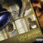 Le texte musical SHORTY ON THE LOOKOUT de LITTLE BROTHER est également présent dans l'album The listening (2003)