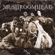 Le texte musical EPISODE 29 de MUSHROOMHEAD est également présent dans l'album Xx (2001)