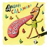 Le texte musical SEXY Y BARRIGÓN de ANDRÉS CALAMARO est également présent dans l'album La lengua popular (2007)