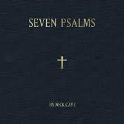 Le texte musical I HAVE WANDERED ALL MY UNENDING DAYS de NICK CAVE est également présent dans l'album Seven psalms (2022)