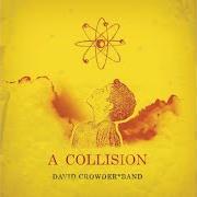 Le texte musical I SAW THE LIGHT de DAVID CROWDER est également présent dans l'album A collision (2005)