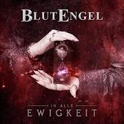 Le texte musical IN ALLE EWIGKEIT de BLUTENGEL est également présent dans l'album In alle ewigkeit (2015)