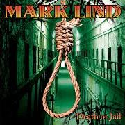 Le texte musical BETTER DAYS de MARK LIND est également présent dans l'album Death or jail (2006)