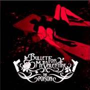 Le texte musical ALL THESE THINGS I HATE (REVOLVE AROUND YOU) (LIVE) de BULLET FOR MY VALENTINE est également présent dans l'album The poison (2005)