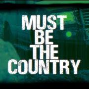 Le texte musical MUST BE THE COUNTRY de COLT FORD est également présent dans l'album Must be the country (2023)