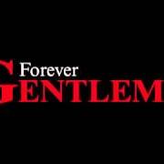 Forever gentlemen