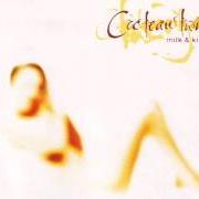 Le texte musical TREASURE HIDING de COCTEAU TWINS est également présent dans l'album Milk & kisses (1996)