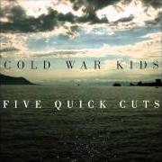 Le texte musical AMAZING de COLD WAR KIDS est également présent dans l'album Five quick cuts (2015)