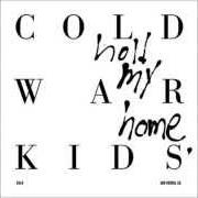 Le texte musical ALL THIS COULD BE YOURS de COLD WAR KIDS est également présent dans l'album Hold my home (2014)