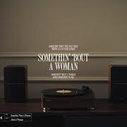 Le texte musical SOMETHIN' 'BOUT A WOMAN de THOMAS RHETT est également présent dans l'album About a woman (2024)