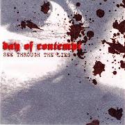 Le texte musical FROM THE INSIDE de DAY OF CONTEMPT est également présent dans l'album See through the lies (2003)