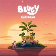 Le texte musical BLUEY THEME TUNE (VOCAL VERSION) de BLUEY est également présent dans l'album Rug island (2024)