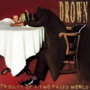 Le texte musical REDIAL de DROWN est également présent dans l'album Product of a two faced world (1998)