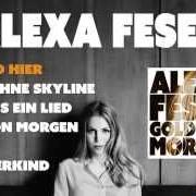 Le texte musical WIR SIND HIER de ALEXA FESER est également présent dans l'album Gold von morgen (2014)